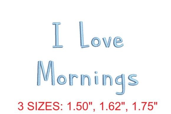I Love Mornings Embroidery Font: A Fresh Start